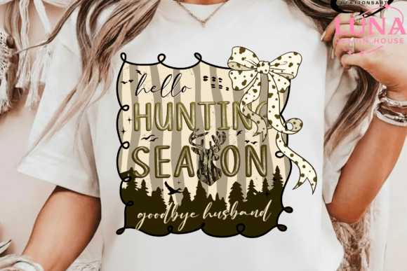 Hello Hunting Season Goodbye Husband Png: A Designer's Guide